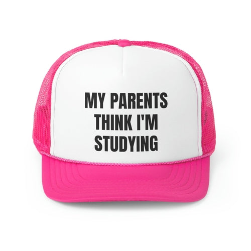 My Parents Think I'm Studying Funny Trucker Hat
