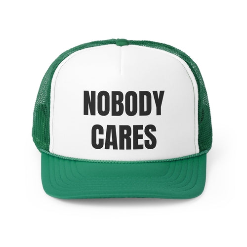 Nobody Cares Funny Trucker Hat