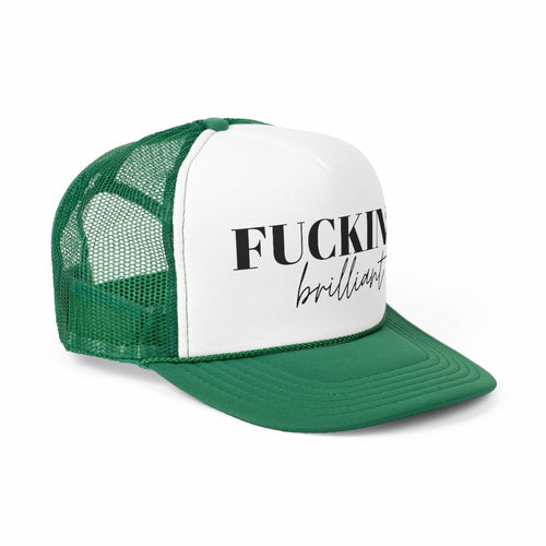 Fucking Brilliant Trucker Hat