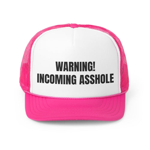 Warning Incoming Asshole Funny Trucker Hat