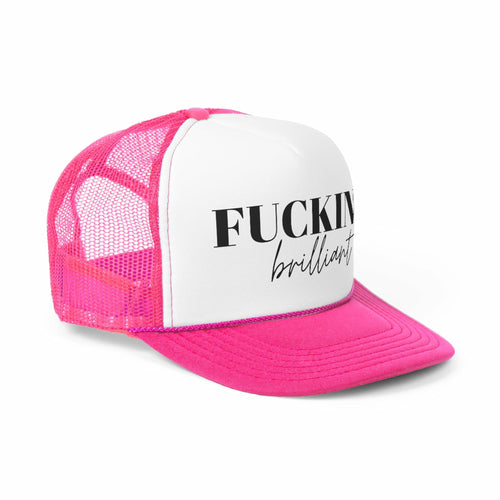 Fucking Brilliant Trucker Hat