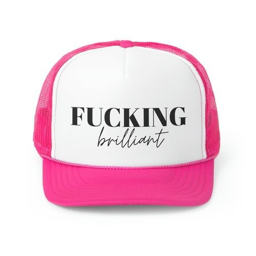 Fucking Brilliant Trucker Hat
