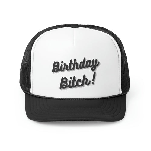 Birthday Bitch Trucker Hat
