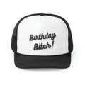 Birthday Bitch Trucker Hat
