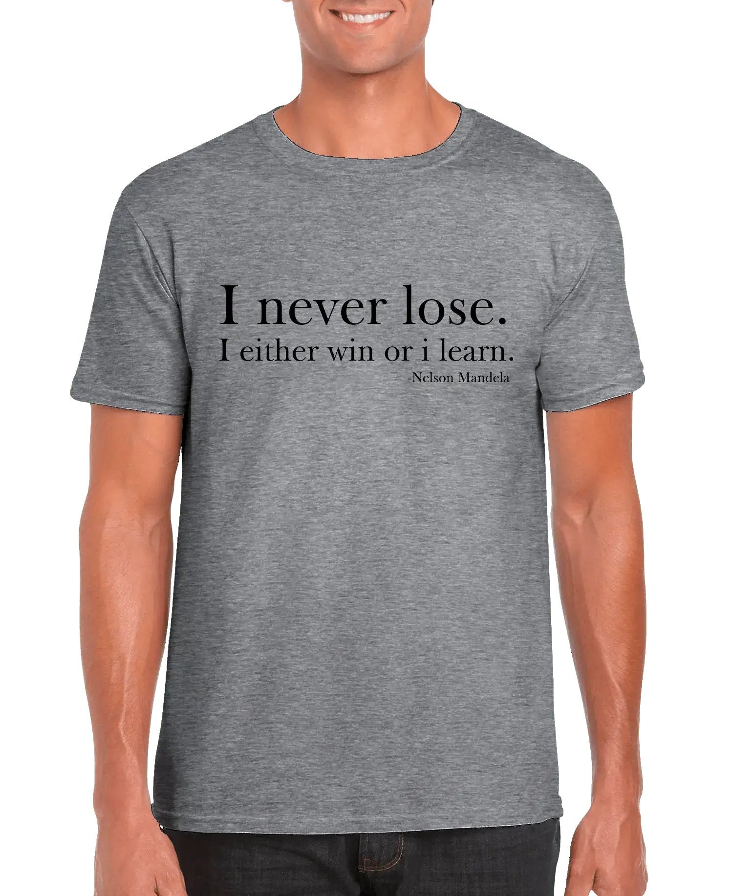 I Never Lose -Nelson Mandela Unisex T-shirt