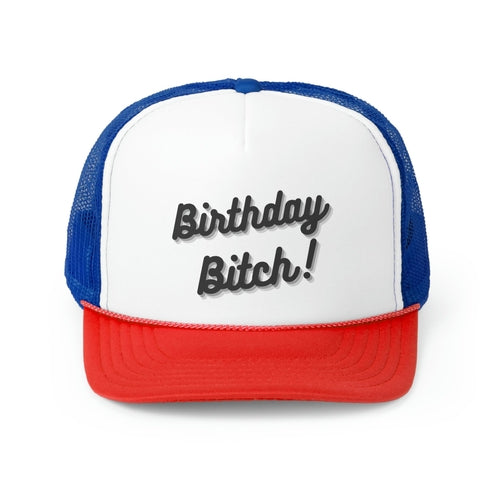 Birthday Bitch Trucker Hat
