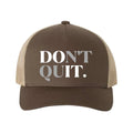 Don't Quit Retro Embroidered Snapback Trucker Hat