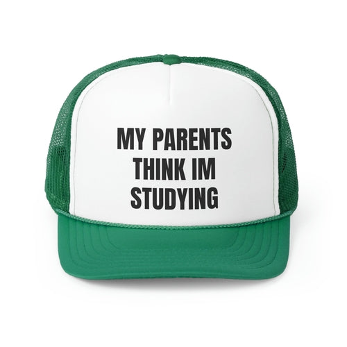 My Parents Think I'm Studying Funny Trucker Hat