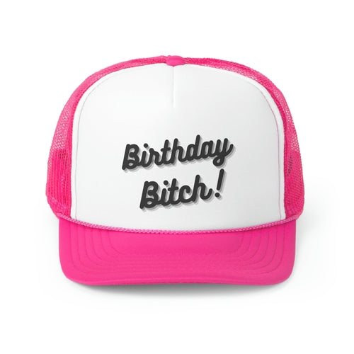 Birthday Bitch Trucker Hat