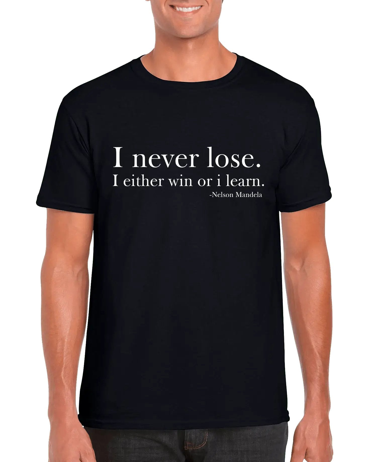 I Never Lose -Nelson Mandela Unisex T-shirt