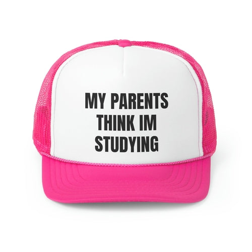 My Parents Think I'm Studying Funny Trucker Hat
