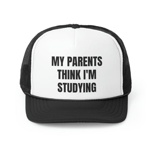 My Parents Think I'm Studying Funny Trucker Hat